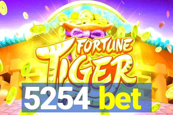 5254 bet